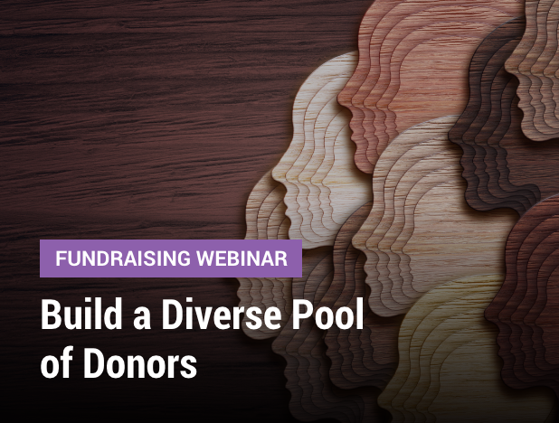 Build a Diverse Pool of Donors