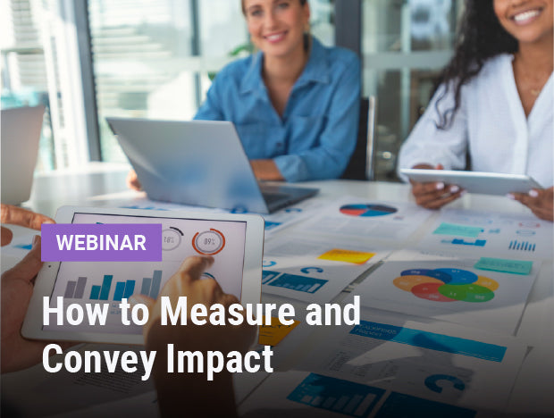 How to Measure and Convey Impact