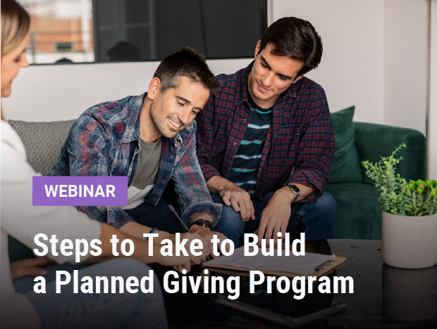 Steps to Take to Build a Planned Giving Program