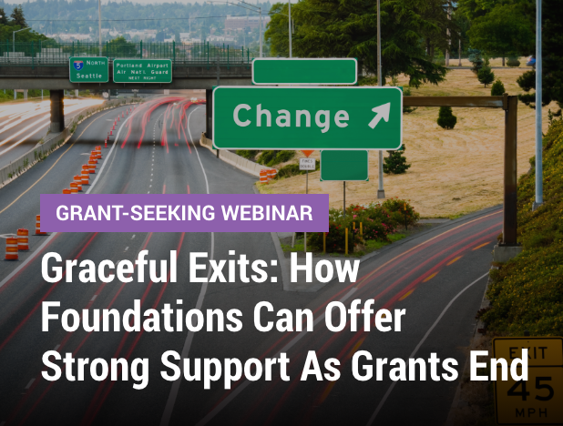 Graceful Exits: How Foundations Can Offer Strong Support As Grants End