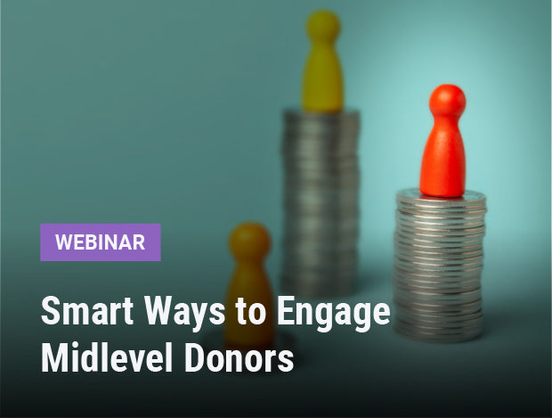 Smart Ways to Engage Midlevel Donors