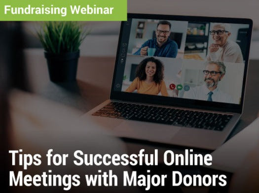 Tips for Successful Online Meetings with Major Donors