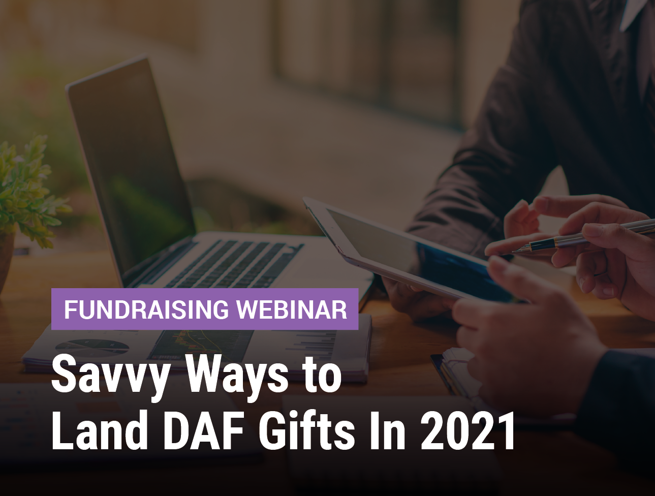 Savvy Ways to Land DAF Gifts In 2021
