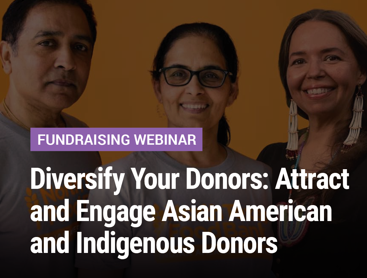 Diversify Your Donors: Attract and Engage Asian American and Indigenous Donors