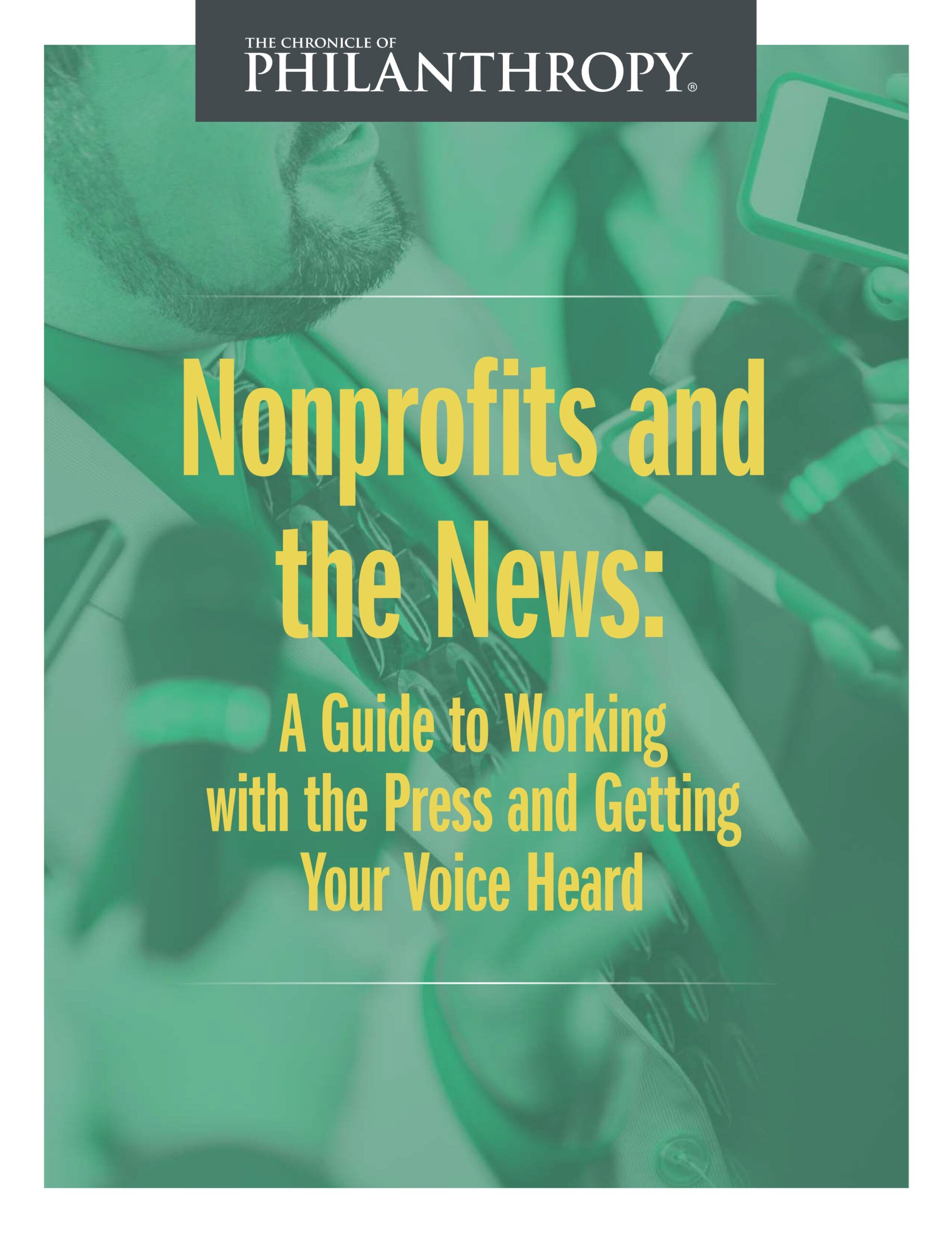 Nonprofits and the News: A Guide to Working with the Press and Getting Your Voice Heard