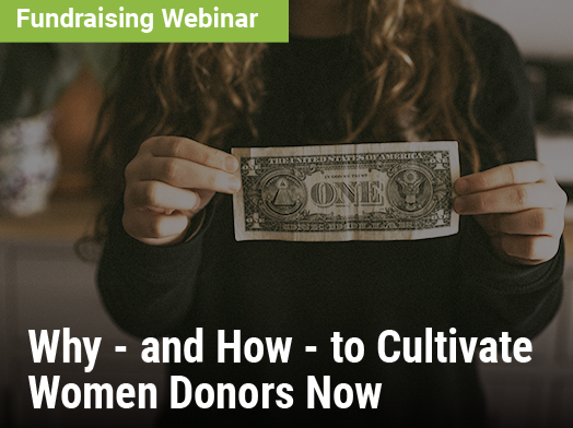 Why ― and How ― to Cultivate Women Donors Now
