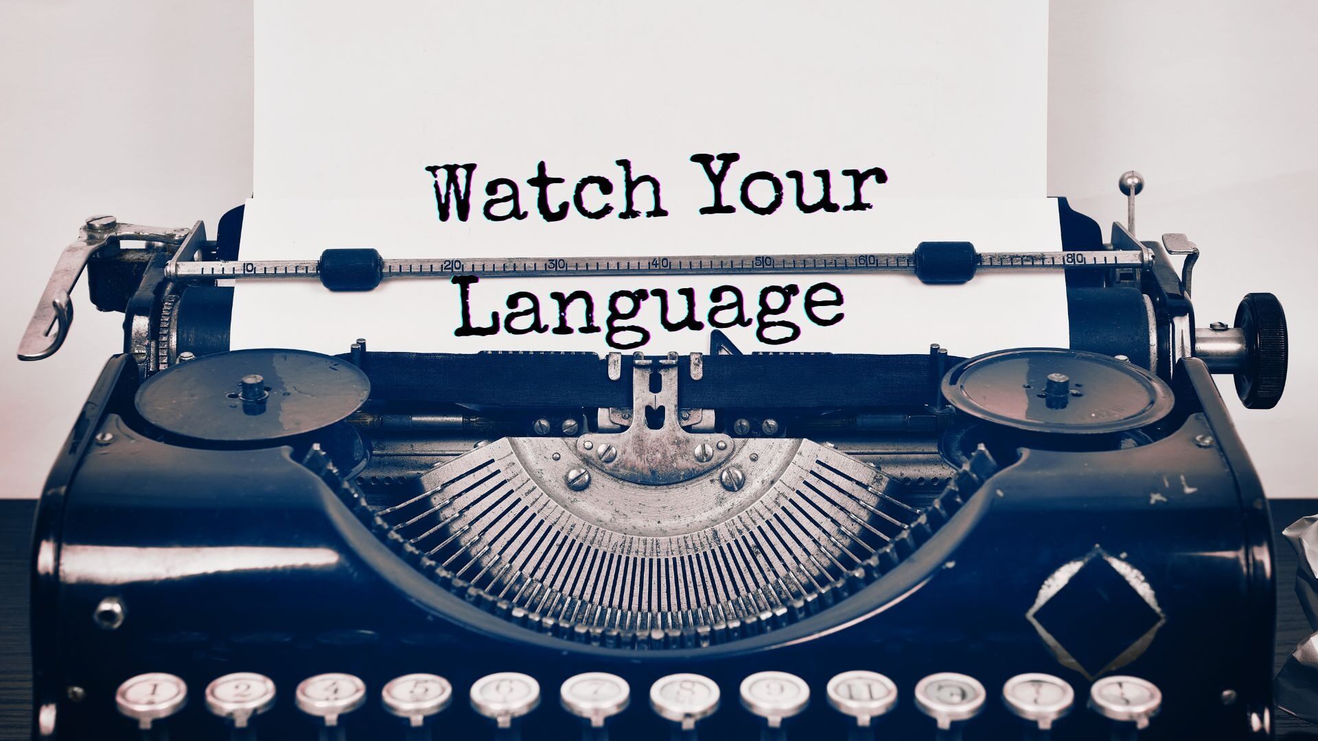 092325-watchyourlanguage.jpg