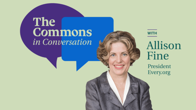 Promotional graphic for 'The Commons in Conversation' featuring a smiling Allison Fine, President of Every.org. Text in speech bubbles reads 'The Commons in Conversation'.
